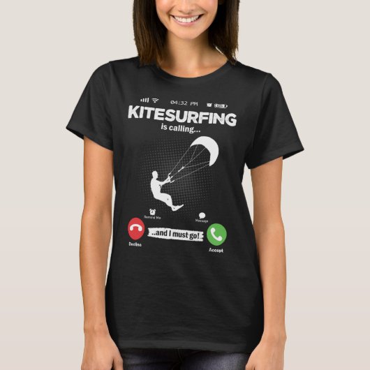 Kite Surfing Is Calling I Must Go Surfing Hobby Ki T-shirt (Voorkant)