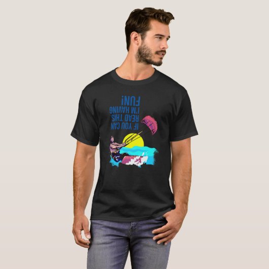 Kiteboarding If You Can Read This I'm Having Fun K T-shirt (Voorkant volledig)