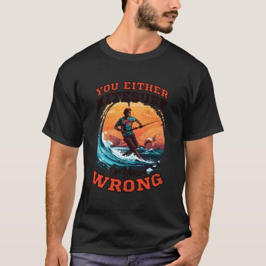 Kitesurf of verkeerd design kite surfen t-shirt (Voorkant)