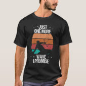 Kitesurfer Just one more Wave I promise Kiteboarde T-shirt (Voorkant)