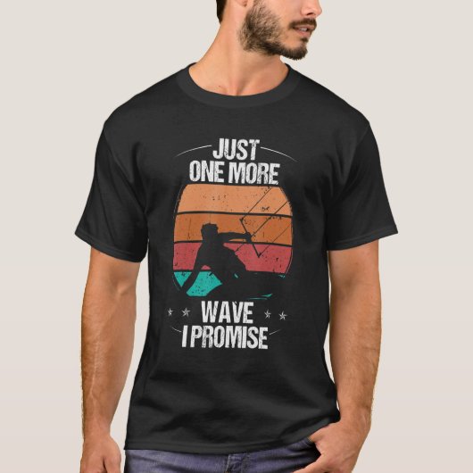 Kitesurfer Just one more Wave I promise Kiteboarde T-shirt (Voorkant)