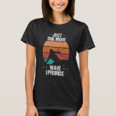 Kitesurfer Just one more Wave I promise Kiteboarde T-shirt (Voorkant)