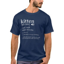 Kitten Definition Dictionary T-shirt