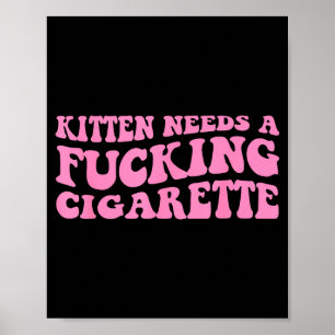 Kitten heeft een sigaret nodig grappige kat grap k poster