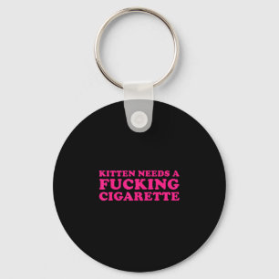 Kitten heeft een sigaret nodig grappige kat grap k sleutelhanger