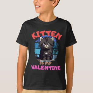 Kitten Is Mijn Valentijn Grappig Citaat Design Kat T-shirt