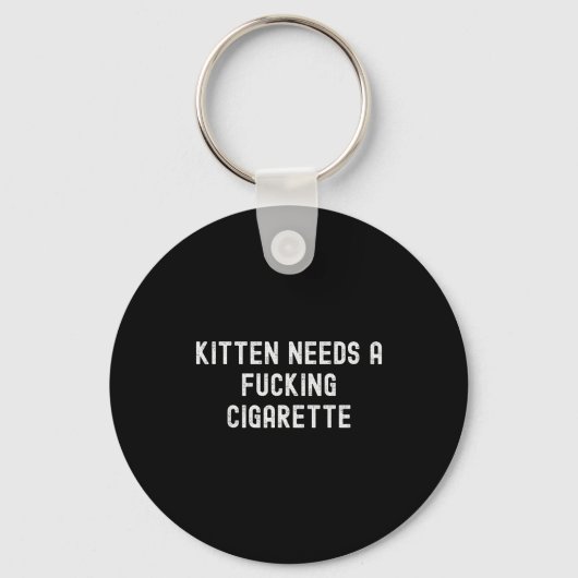 Kitten Needs A Foring Cigarette  Sleutelhanger (Voorkant)