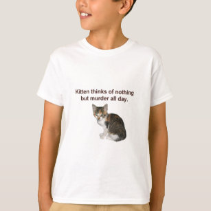 Kitten Thinks of Murder T-shirt