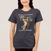 Kittens Hang in There Het Wordt Erger Tri-Blend Shirt (Voorkant)
