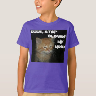 Kitty "DUDE STOP BLOWIN' MY MIND" Biologische Kind T-shirt