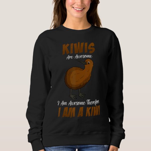 Kiwis zijn Geweldige Ik ben Geweldige dus ik ben e Trui (Voorkant)
