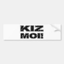 Kiz Moi. Kizomba French Bumpersticker