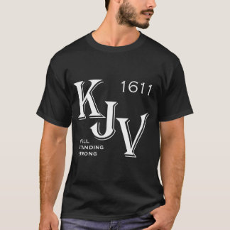 KJV Koning James Bijbel 1611 Nog steeds sterk T-shirt