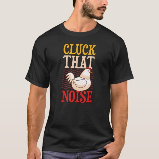 Klaar dat de Humor van Noise Chicken Farmer T-shirt (Voorkant)