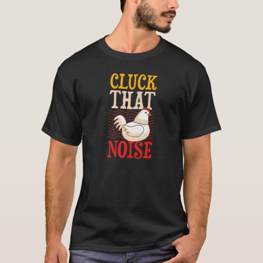 Klaar dat de Humor van Noise Chicken Farmer T-shirt (Voorkant)