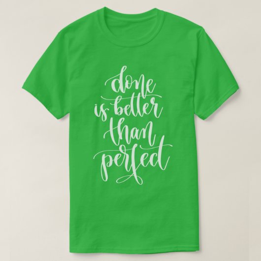 Klaar is beter dan perfect 1 t-shirt (Design voorkant)
