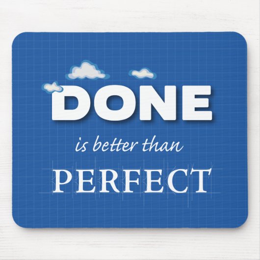 Klaar is beter dan perfect muismat (Voorkant)