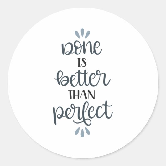 Klaar is beter dan perfect ronde sticker (Voorkant)