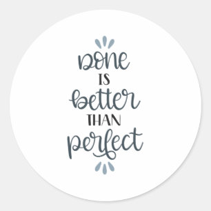 Klaar is beter dan perfect ronde sticker