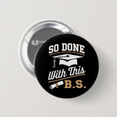 Klaar Met Deze BS Bachelor Afgestudeerd Afstuderen Ronde Button 5,7 Cm (Voorkant /achterkant)