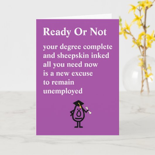 Klaar of niet - een leuk afstuderen kaart (Gele Bloem)