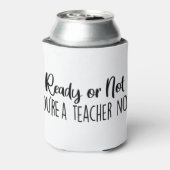 Klaar of niet? Je bent een leraar Blikjeskoeler (Blikje Achterkant)