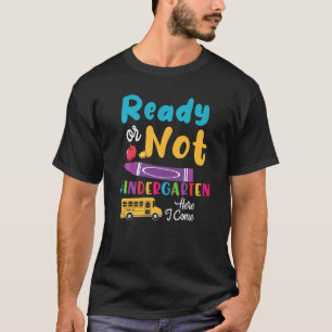 Klaar of niet kleuterschool hier kom ik schattige t-shirt