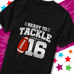 Klaar om 16 Football Party 16th Birthday aan te pa T-shirt<br><div class="desc">Dit football ontwerp is ideaal voor een football thema verjaardagsfeestje! Kenmerken 'Ready To Tackle 16' verjaardagsofferte van het football met football graphic. Perfect voor iedereen die van football houdt!</div>