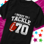 Klaar om 70 Football Party 70th Birthday aan te pa T-shirt<br><div class="desc">Dit football ontwerp is ideaal voor een football thema verjaardagsfeestje! Beschikt over 'Ready To Tackle 70' verjaardagsofferte van het football met football graphic. Perfect voor iedereen die van football houdt!</div>