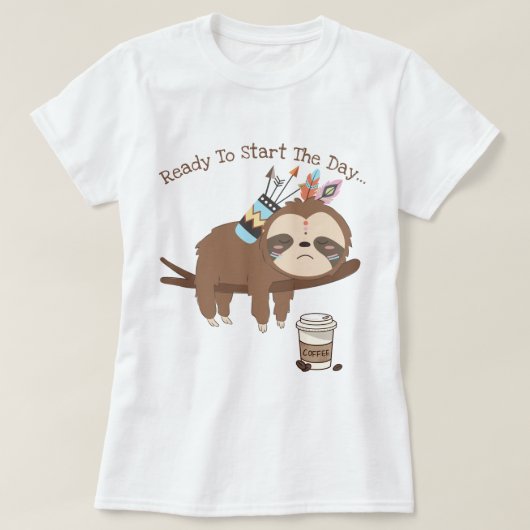 Klaar om de dag T-Shirt te beginnen (Design voorkant)