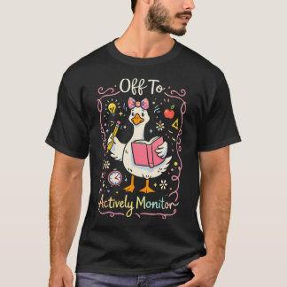 Klaar om leraren actief te monitoren op grappige t t-shirt