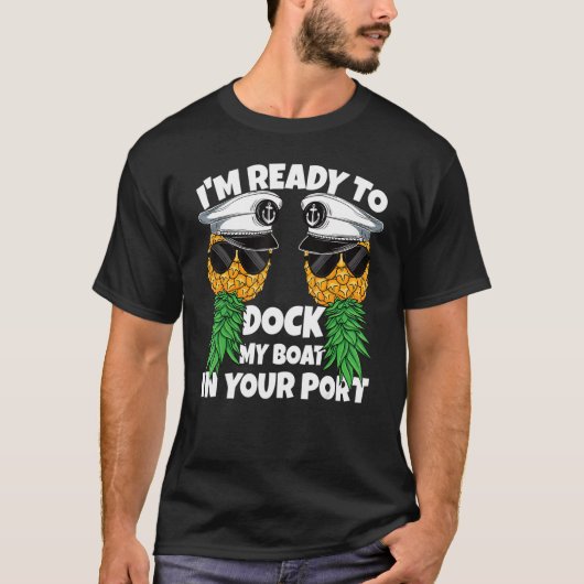 Klaar om mijn boot aan te meren in uw Port Cruise  T-shirt (Voorkant)