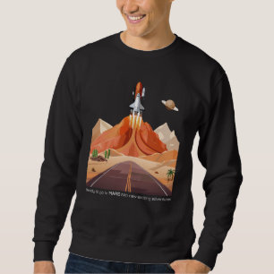 Klaar om naar Mars te gaan Trui