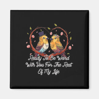 Klaar om raar te zijn met je bruiloft Verloving Magneet