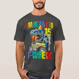 Klaar om T-Wreck 15 Dinosaurus Monstertruck 15e Ve T-shirt