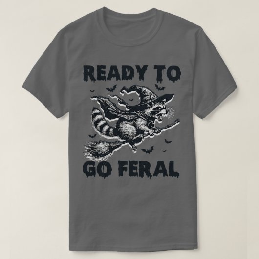 Klaar om te gaan Feral Funny Raccoon Lover T-shirt (Design voorkant)