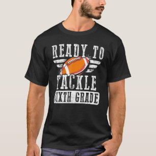 Klaar om te pakken zesde grade Football bal terug  T-shirt