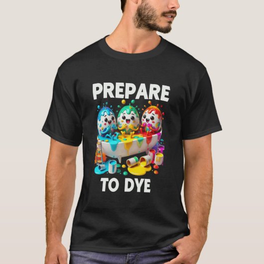 Klaar om te sterven Grappige Pasen Eierverven Eier T-shirt (Voorkant)