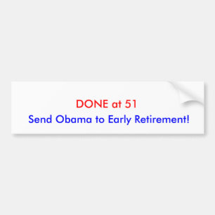 KLAAR op 51, stuur Obama met vervroegd pensioen! Bumpersticker