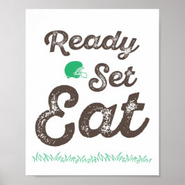 Klaar, set, Eat Football Sign Poster