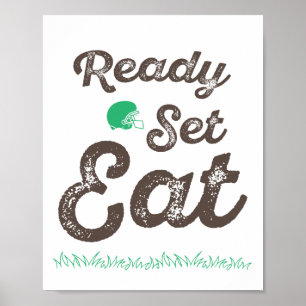 Klaar, set, Eat Football Sign Poster