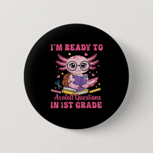 Klaar voor 1e klas Axolotl eerste dag schoolplezie Ronde Button 5,7 Cm