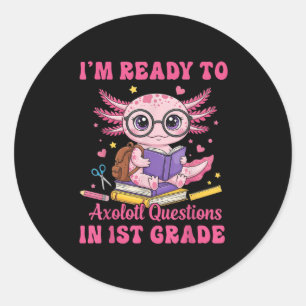 Klaar voor 1e klas Axolotl eerste dag schoolplezie Ronde Sticker