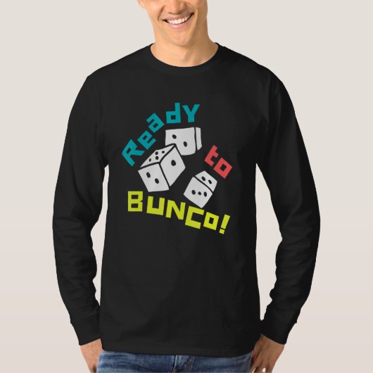 Klaar voor Bunco Bunco-ontwerp T-shirt (Voorkant)