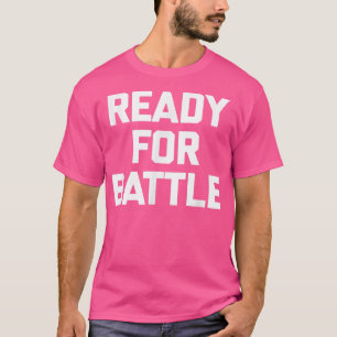 Klaar voor de strijd  grappige workout fitness tra t-shirt