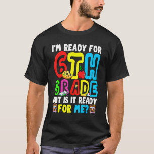 Klaar voor de zesde graad is het klaar voor mij te t-shirt