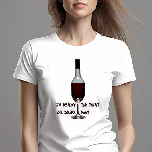 Klaar voor één Drink T-shirt