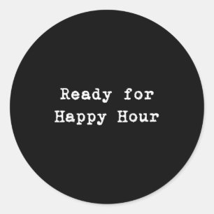 Klaar voor Happy Hour Ronde Sticker