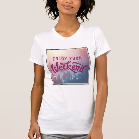 Klaar voor het weekend t-shirt (Voorkant)