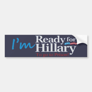 Klaar voor Hillary .... Naar de gevangenis Bumpersticker